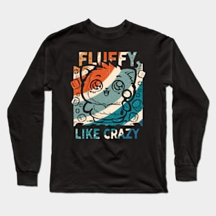 Fluffy like crazy Long Sleeve T-Shirt